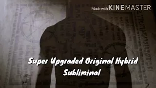 Super Upgraded Original Hybrid//Subliminal