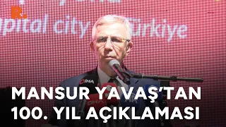 "Ankara inancın muzaffer olduğu bir hikayedir" Mansur Yavaş’tan 100. yıl açıklaması