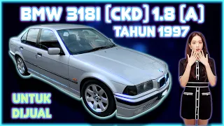 BMW 318i CKD 1.8 (A) TAHUN 1997 UNTUK DIJUAL