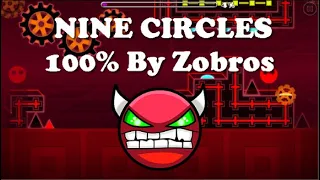 Nine Circles 100% [HARD DEMON] By Zobros | Geometry Dash 2.11