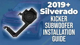 2019+ Chevy Silverado Kicker Subwoofer Installation Guide - Infotainment.com