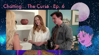 The Curse - Episode 6 (Spoiler Breakdown)