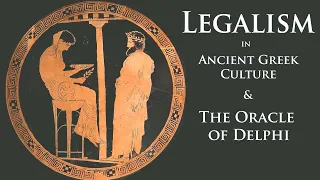 Legalism in Ancient Greek Culture & The Oracle of Delphi
