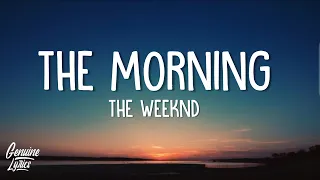 The Weeknd - The Morning (Lyrics) " all that money, the money is the motive"