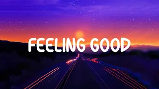 Feeling good ~ Songs to scream on the car when you're on the road