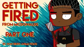 Getting Fired From McDonalds Part 1