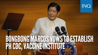 Bongbong Marcos vows to establish PH CDC, vaccine institute