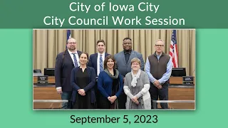 Iowa City City Council Work Session of September 5, 2023