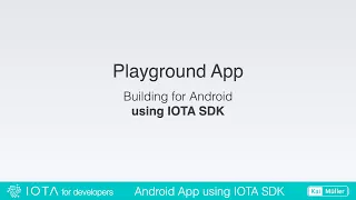 Building the PLAYGROUND APP for ANDROID using the IOTA SDK