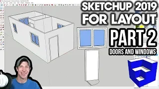 SKETCHUP 2019 FOR LAYOUT - Part 2 - Doors and Windows