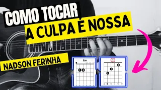 COMO TOCAR A CULPA É NOSSA (NADSON FERINHA) Simplificado