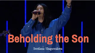 Beholding the Son (Live) -  Svetlana Shapovalova & TC Band Live Worship (February 4, 2024)