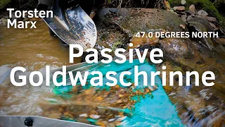 Goldwaschen - Was ist eine passive Goldwaschrinne und welchen Vorteil hat diese?