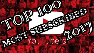 Top 100 Most Subscribed Youtubers 2017 JAN - JUN