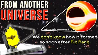 JWST Discovered a Black Hole Changes Everything We Know About the Big Bang