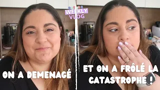 On a déménagé !... et on a frôlé la CATASTROPHE ! #weeklyvlog