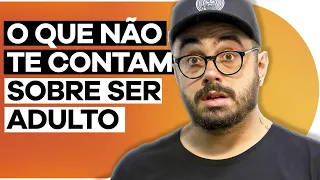 O que NÃO TE CONTAM sobre SER ADULTO | PISTOLADA 190