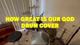 HOW GREAT IS OUR GOD [HILLSONG UNITED / CHRIS TOMLIN] | DRUM COVER