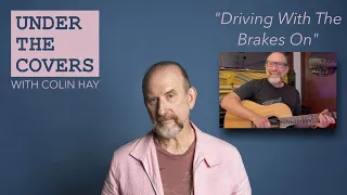 Colin Hay "Under the Covers" - "Driving With The Brakes On"