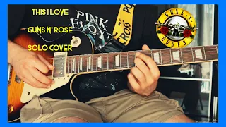 THIS I LOVE - GUNS N' ROSES (solo cover)