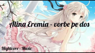 Alina Eremia - vorbe pe dos Nightcore