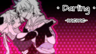 💞-Darling meme-💞 || [R.A.]