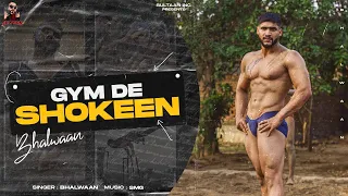 Bhallwaan - Gym De Shokeen (Official Music Video) Latest Punjabi Rap Song 2021