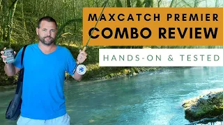 Maxcatch Premier Fly Fishing Combo Review (Hands-On)