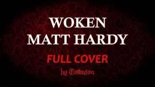 Woken Matt Hardy Theme Song (FULL COVER) [By TOLKUTON]