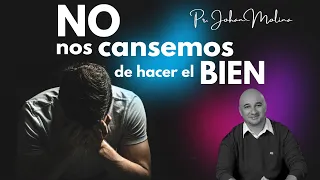 🔴 NO NOS CANSEMOS DE HACER EL BIEN 🙌