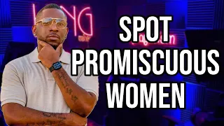 One Of The Easiest Ways to Spot A Promiscuous Woman