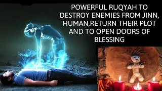 POWERFUL RUQYAH TO DESTROY ENEMIES FROM JINN, HUMAN,RETURN THEIR PLOT AND TO OPEN DOORS OF BLESSING