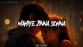 Mahiye Jinna Sohna (Lofi-mix) | Darshan Raval | Dard | Lofistan