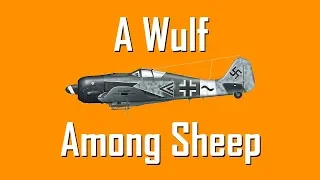 A Wulf among Sheep - IL-2 Sturmovik: BoB (Fw 190 А-8)