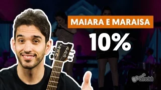 10% - Maiara e Maraisa (aula e violão simplificada)