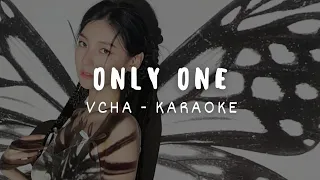 VCHA - ONLY ONE (KARAOKE LYRICS)