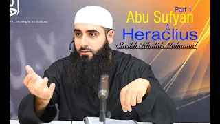 The Story of Abu Sufyan & Heraclius  - Sheikh Khalid Mohamad