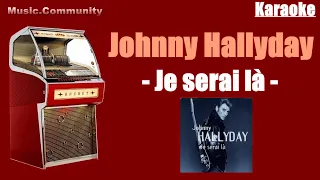 Karaoke - Johnny Hallyday - Je serai là