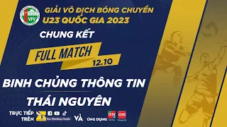 Chung kết | BINH CHỦNG THÔNG TIN vs THÁI NGUYÊN | Giải vô địch bóng chuyền U23 QG 2023