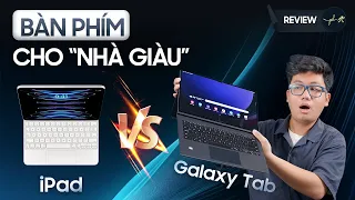 Bàn phím iPad vs Galaxy Tab S9 Ultra: Combo "Nhà giàu" nào ĐÁNG TIỀN hơn? | Thế Giới Phụ Kiện