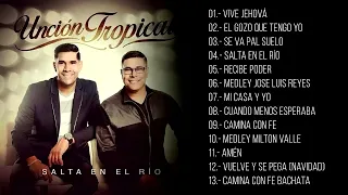 Unción Tropical Salta En El Río  Álbum De Adoración Mejor Éxito Música Cristiana.