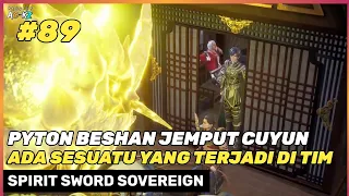 ADA APA DENGAN TIM LIUYUN ‼️🔥 - DONGHUA SPIRIT SWORD SOVEREIGN SEASON 4 PART 89