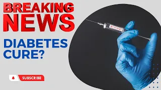 Breaking News 2024: Potential CURE FOUND for Type 1 DIABETES!