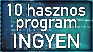 10 ingyenes program amit nem használsz