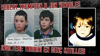 Robert Thompson ve Jon Venables James BULGER Vakası(İngiltere'nin en genç katilleri)