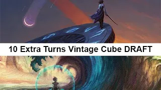 10 Extra Turns | Vintage Cube Draft [MTGO] | 3-0