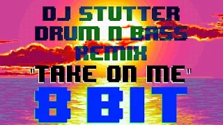 Take On Me (8 Bit DJ Stutter Drum N Bass Remix) [Tribute to A-Ha] - 8 Bit Universe