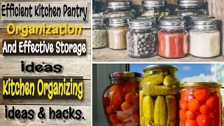 Kitchen Pantry Organization- Efficient Kitchen Pantry Organization & Effective Storage Ideas & Hacks