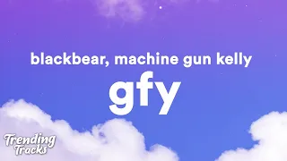 blackbear, Machine Gun Kelly - gfy (Clean - Lyrics)