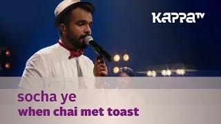 Socha Ye - When Chai Met Toast - Music Mojo Season 3 - Kappa TV